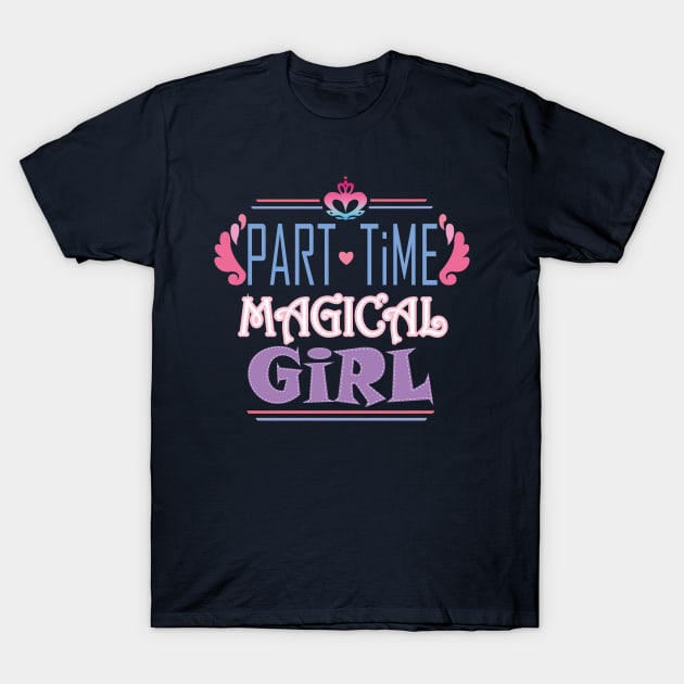 Part Time Magical Girl T-Shirt by manal